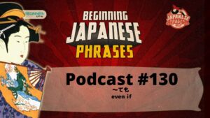 Beginning Japanese Phrases Podcast Image #130